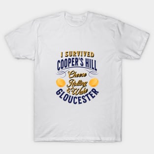 I survived Cooper's Hill Cheese Rolling & Wake Gloucester T-Shirt